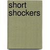 Short Shockers door Peter James