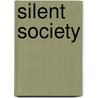 Silent Society by Hosea Ivan Pelham