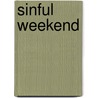 Sinful Weekend door Francesca St. Claire