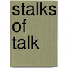 Stalks of Talk by Patti Ross