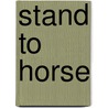 Stand to Horse by Andre Norton