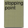 Stopping Point by Victoria Blisse