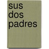 Sus Dos Padres door Ariel Tachna