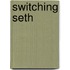 Switching Seth