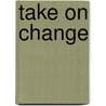 Take on Change by Joan Hoi