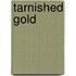 Tarnished Gold