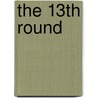 The 13th Round by Devon Callahan