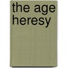 The Age Heresy by Tony Buzan