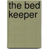 The Bed Keeper door Brian Anthony Bowen