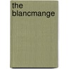 The Blancmange door Serena Yates