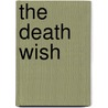 The Death Wish door Elisabeth Sanxay Holding
