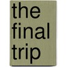 The Final Trip by Byron Daring