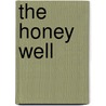 The Honey Well door Gloria Mallette