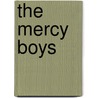 The Mercy Boys door John Burnside