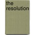 The Resolution