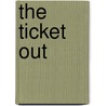 The Ticket Out door Helen Knode