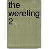 The Wereling 2 by Stephen Stephen Cole