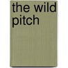 The Wild Pitch by William Truesdell