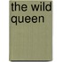 The Wild Queen
