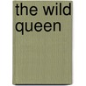 The Wild Queen door Carolyn Meyer