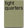 Tight Quarters door Samantha Hunter