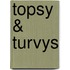 Topsy & Turvys