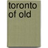 Toronto of Old