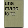 Una Mano Forte door Catt Ford
