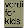 Verdi for Kids door Helen Bauer