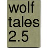 Wolf Tales 2.5 door Kate Douglas