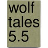 Wolf Tales 5.5 door Kate Douglas