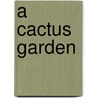 A Cactus Garden door Jo Bannister
