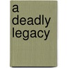 A Deadly Legacy door Pierce Kelley