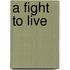 A Fight to Live