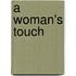 A Woman's Touch