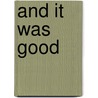 And It Was Good door Brenna Lyons