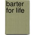 Barter for Life