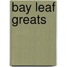 Bay Leaf Greats by Jo Franks