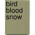 Bird Blood Snow