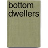 Bottom Dwellers door Dr Garth Mundinger-Klow