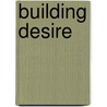 Building Desire door George Dodds