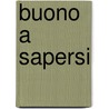 Buono a Sapersi door D.W. Marchwell