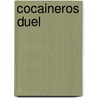 Cocaineros Duel door John Gilmore