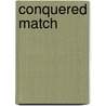 Conquered Match by Lynne Silver