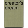 Creator's Dream door M.J. Higgy
