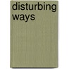 Disturbing Ways by Angela White