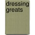 Dressing Greats