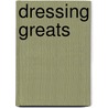 Dressing Greats door Jo Franks