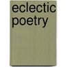 Eclectic Poetry door Ben Sheldon
