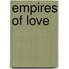Empires of Love by Carmen Nocentelli